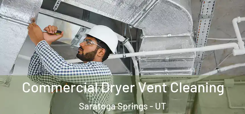 Commercial Dryer Vent Cleaning Saratoga Springs - UT