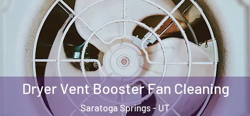 Dryer Vent Booster Fan Cleaning Saratoga Springs - UT