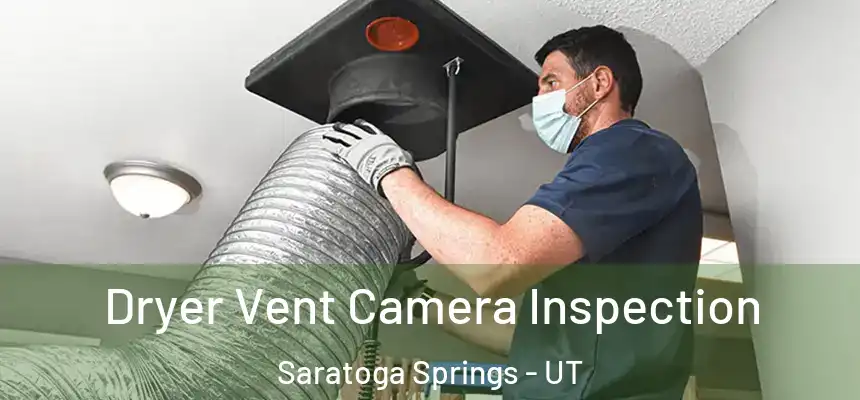  Dryer Vent Camera Inspection Saratoga Springs - UT