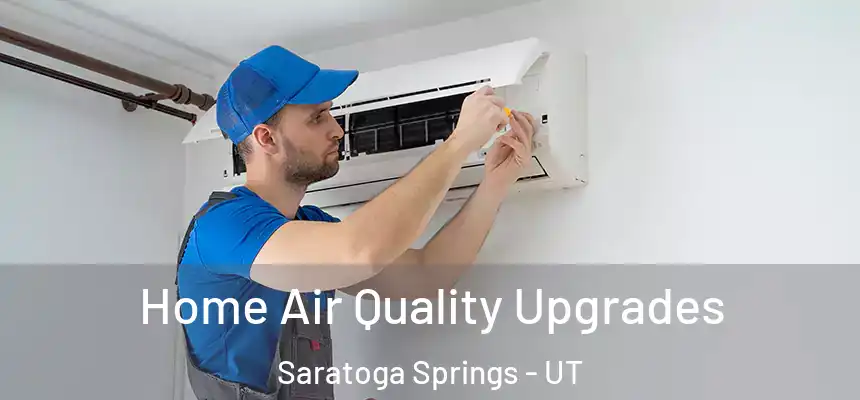 Home Air Quality Upgrades Saratoga Springs - UT