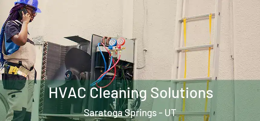 HVAC Cleaning Solutions Saratoga Springs - UT