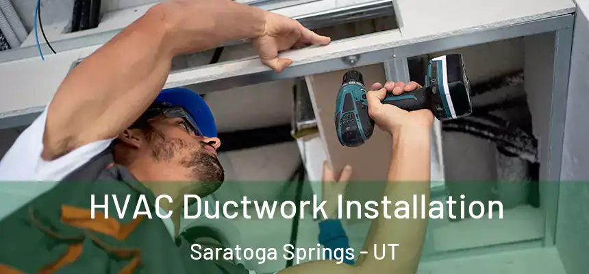 HVAC Ductwork Installation Saratoga Springs - UT