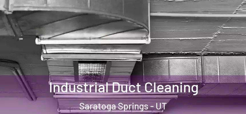  Industrial Duct Cleaning Saratoga Springs - UT