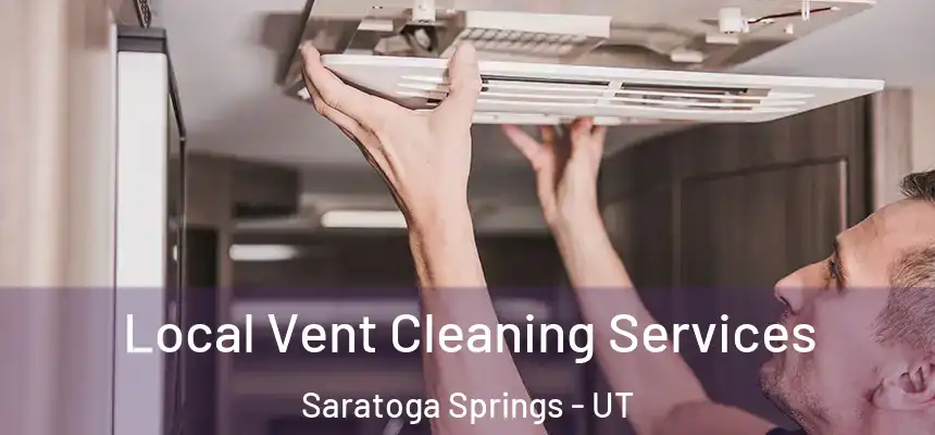  Local Vent Cleaning Services Saratoga Springs - UT