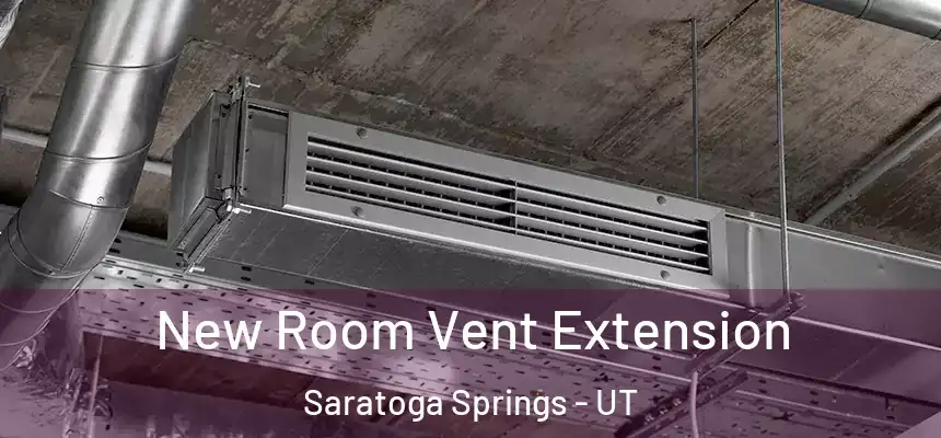 New Room Vent Extension Saratoga Springs - UT