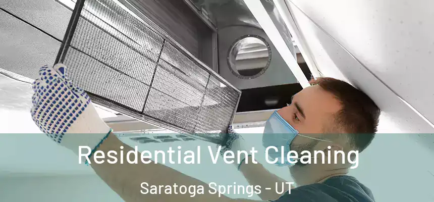 Residential Vent Cleaning Saratoga Springs - UT