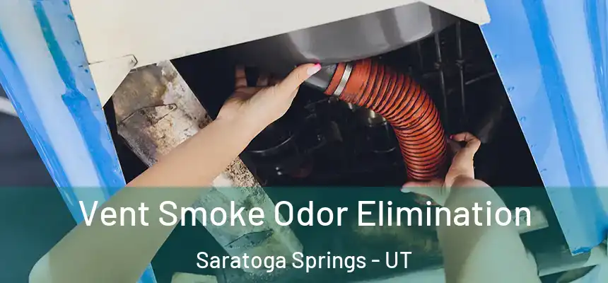  Vent Smoke Odor Elimination Saratoga Springs - UT